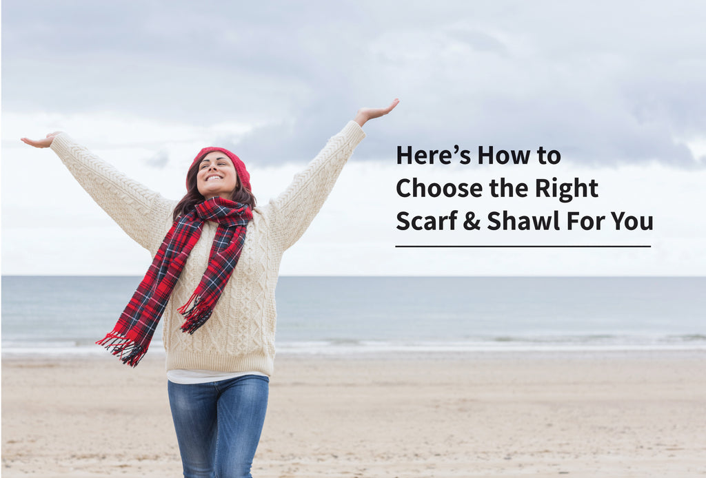 Here's How to Choose the Right Scarf & Shawl For You 